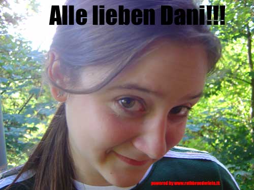 Alle lieben Dani!!!
